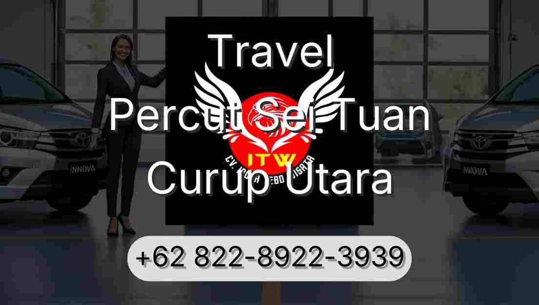 Travel Percut Sei Tuan Curup Utara