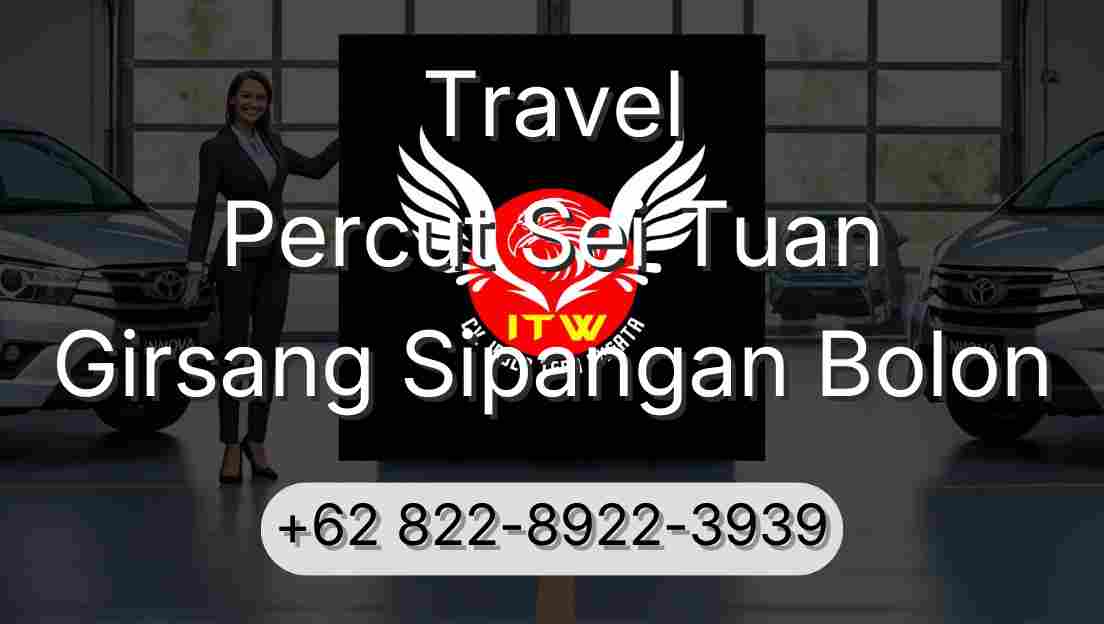 Travel Percut Sei Tuan Girsang Sipangan Bolon
