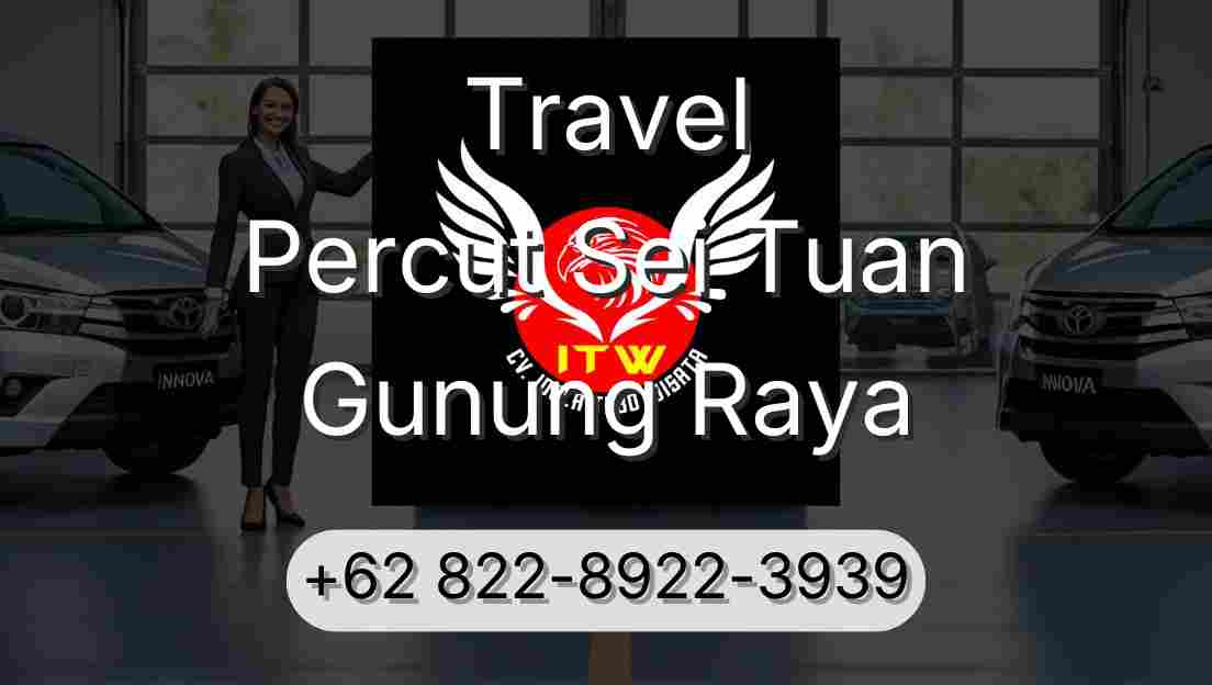 Travel Percut Sei Tuan Gunung Raya