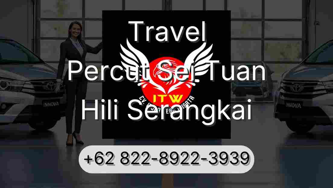 Travel Percut Sei Tuan Hili Serangkai