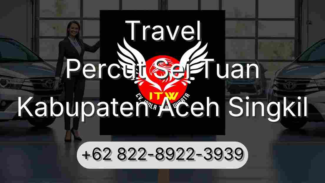 Travel Percut Sei Tuan Kabupaten Aceh Singkil