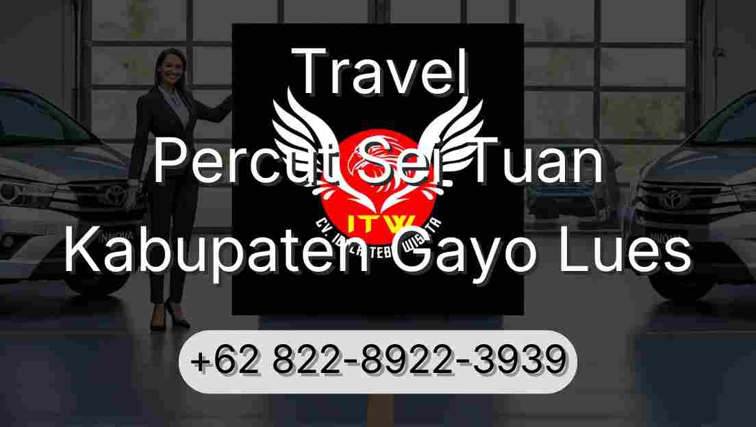 Travel Percut Sei Tuan Kabupaten Gayo Lues
