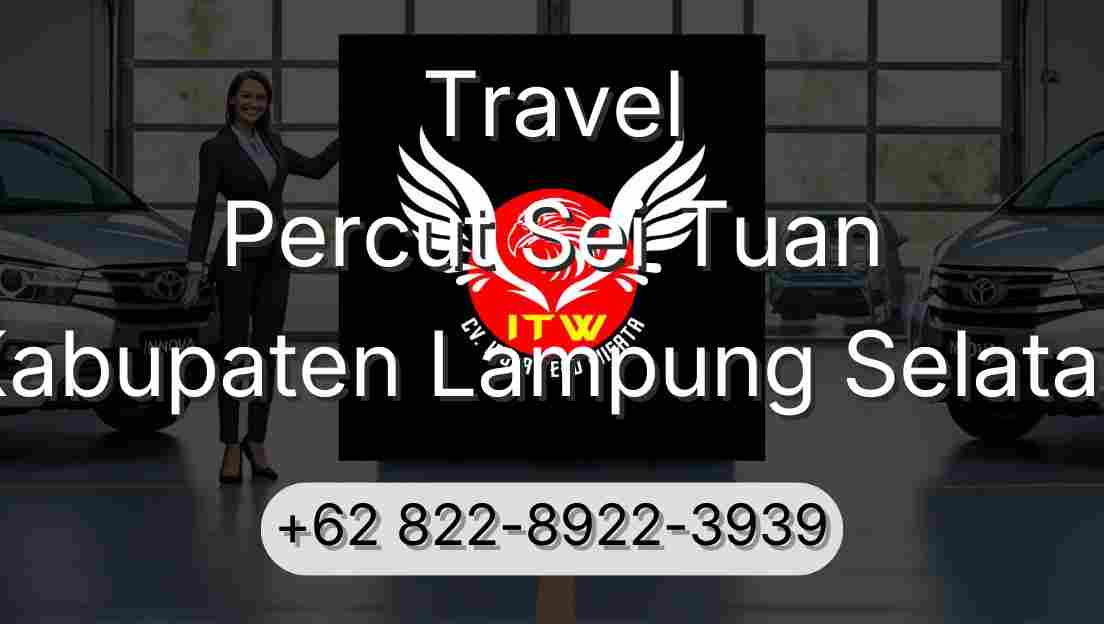 Travel Percut Sei Tuan Kabupaten Lampung Selatan