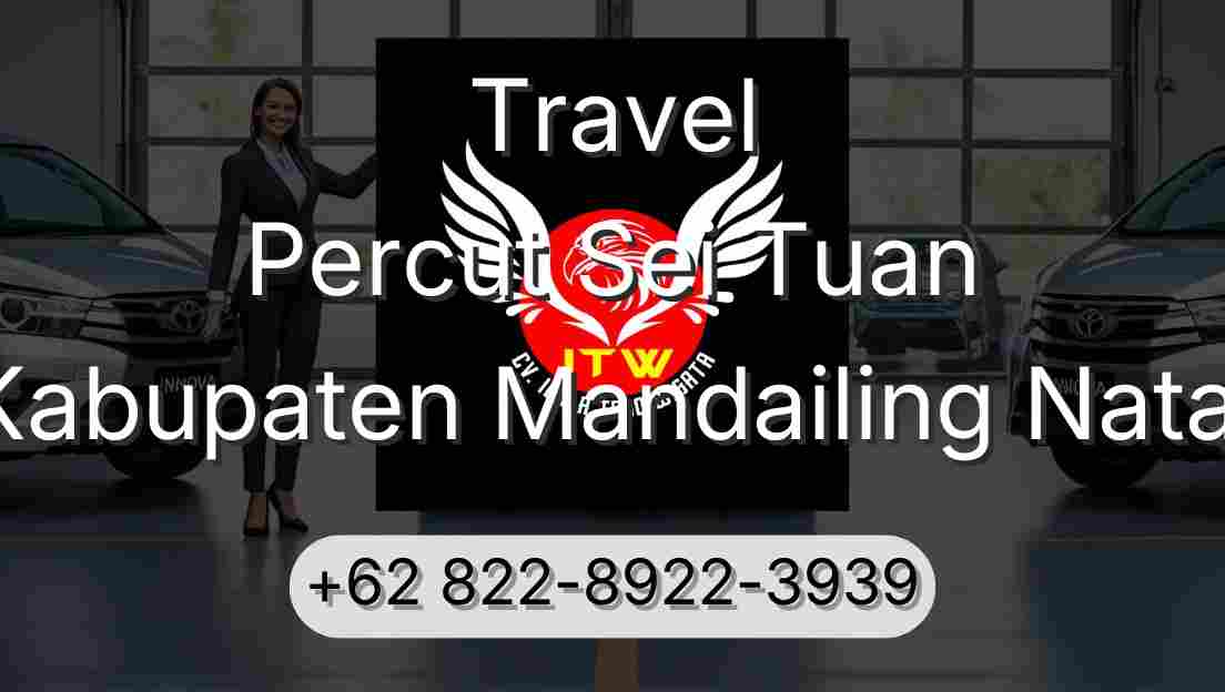 Travel Percut Sei Tuan Kabupaten Mandailing Natal