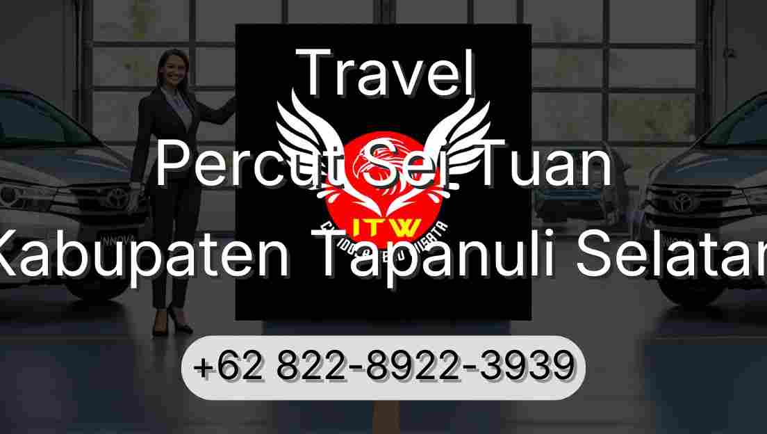 Travel Percut Sei Tuan Kabupaten Tapanuli Selatan
