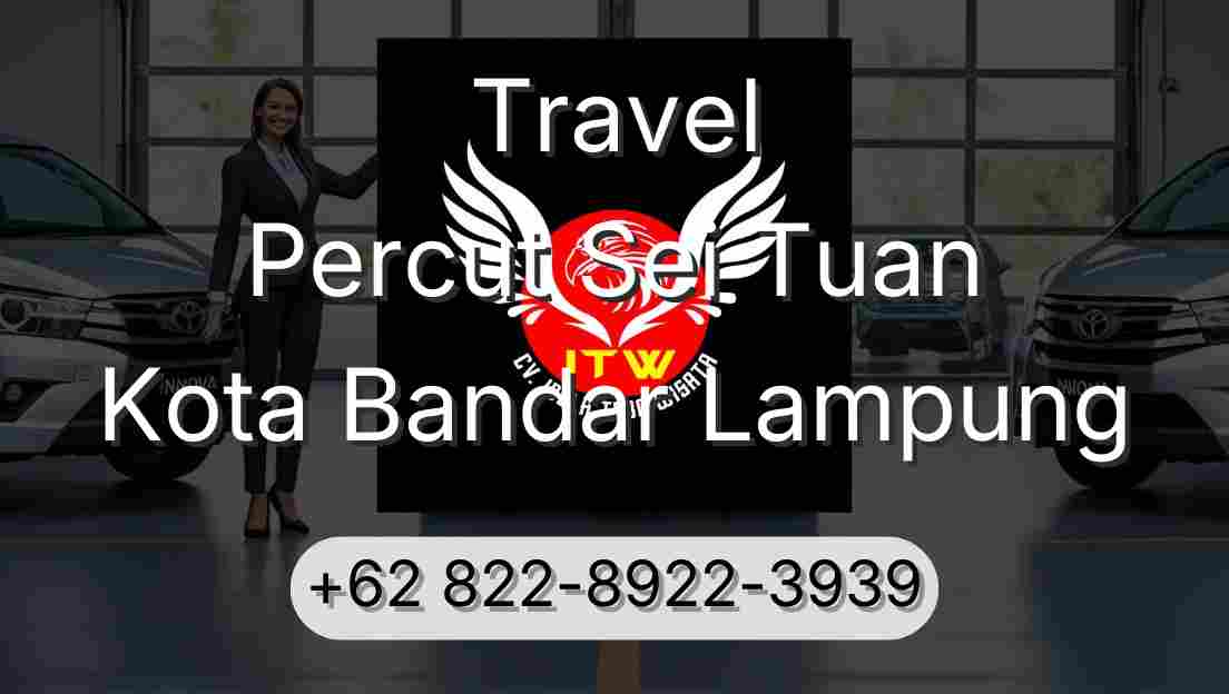 Travel Percut Sei Tuan Kota Bandar Lampung