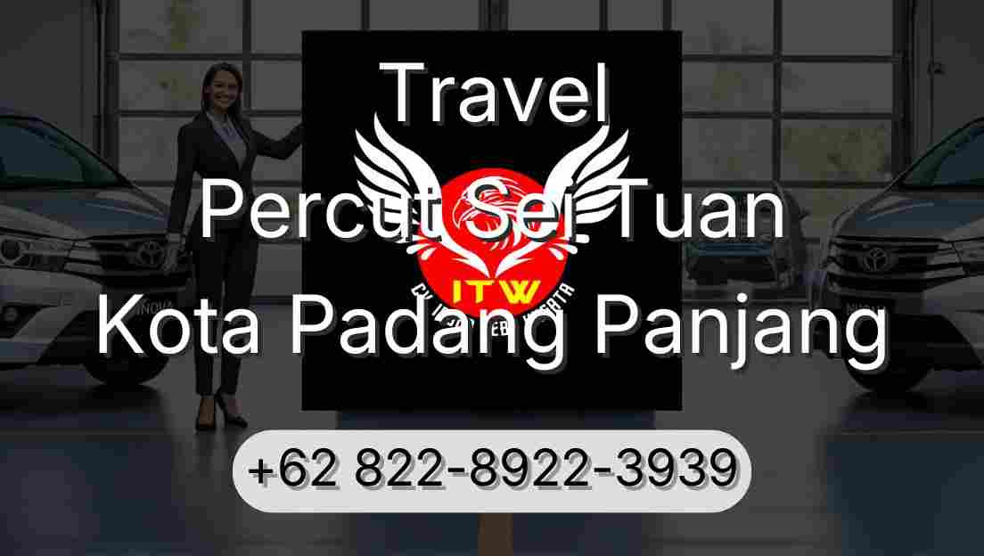 Travel Percut Sei Tuan Kota Padang Panjang