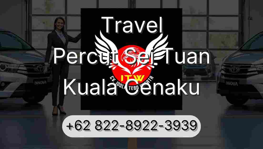 Travel Percut Sei Tuan Kuala Cenaku