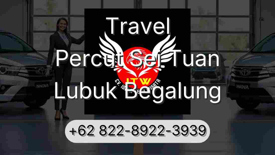 Travel Percut Sei Tuan Lubuk Begalung