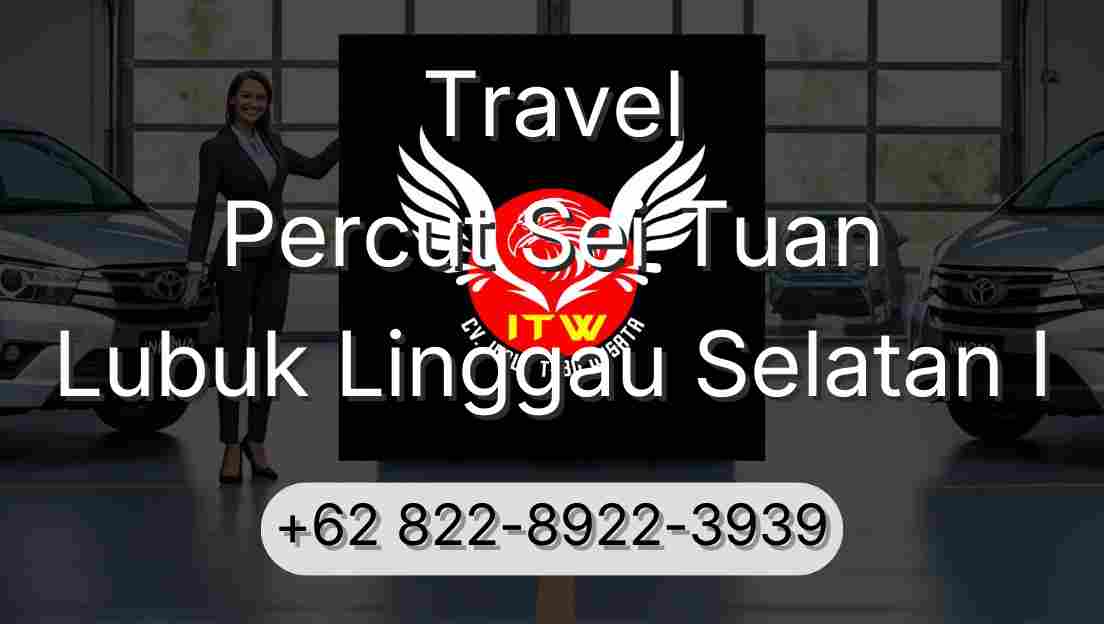 Travel Percut Sei Tuan Lubuk Linggau Selatan I