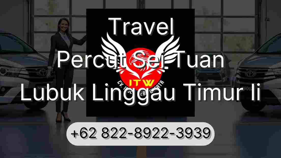 Travel Percut Sei Tuan Lubuk Linggau Timur Ii
