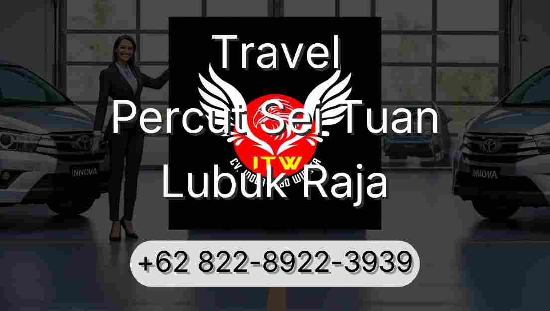 Travel Percut Sei Tuan Lubuk Raja