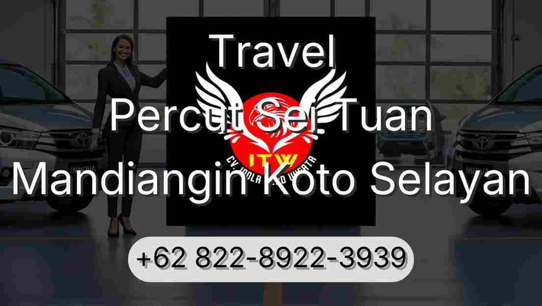 Travel Percut Sei Tuan Mandiangin Koto Selayan