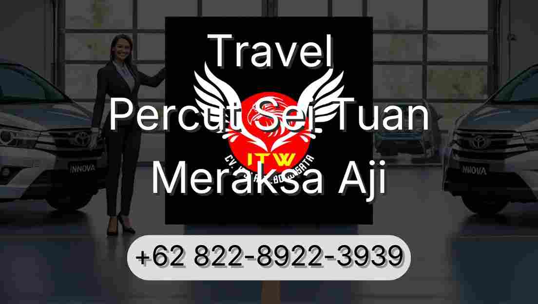 Travel Percut Sei Tuan Meraksa Aji