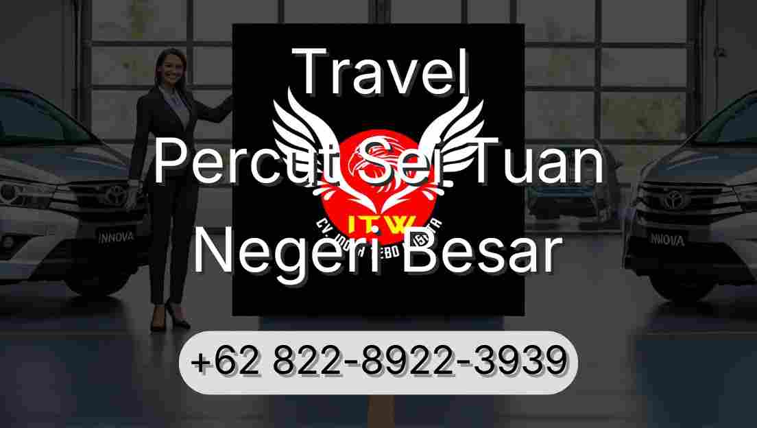 Travel Percut Sei Tuan Negeri Besar