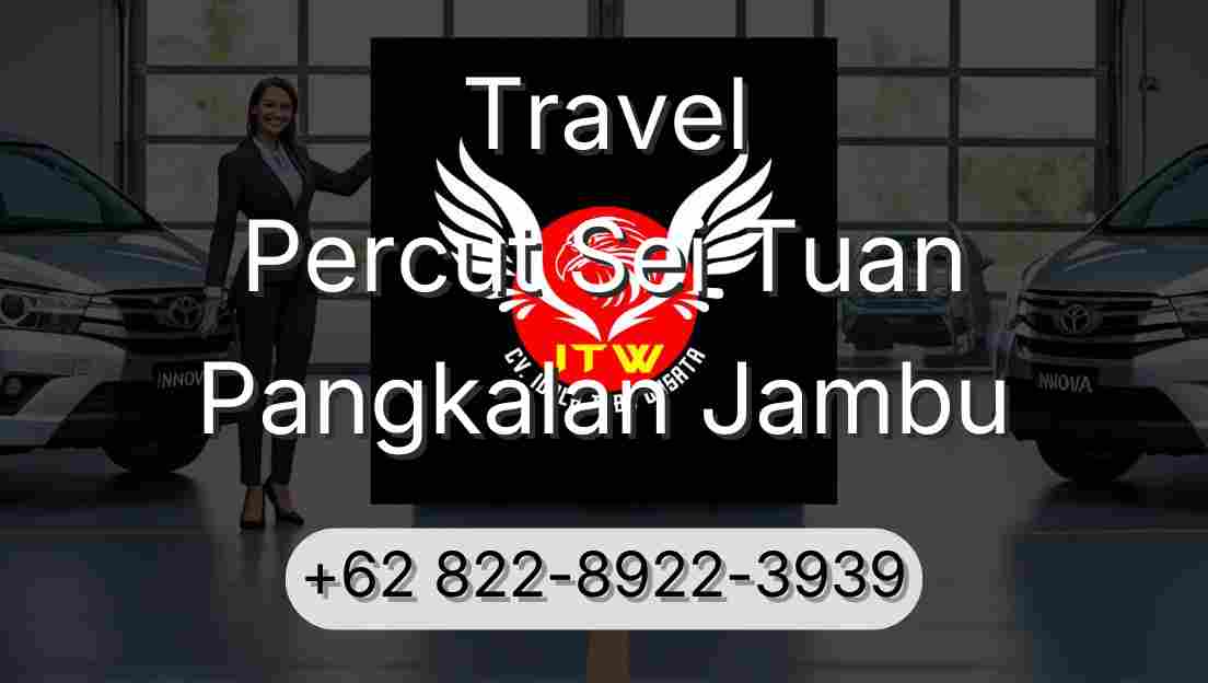 Travel Percut Sei Tuan Pangkalan Jambu