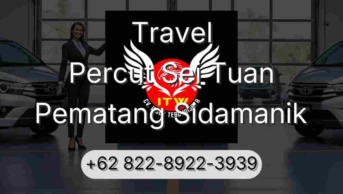 Travel Percut Sei Tuan Pematang Sidamanik