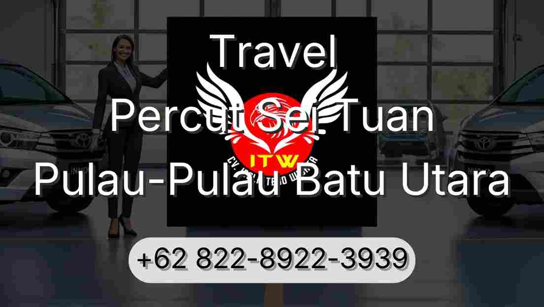 Travel Percut Sei Tuan Pulau-Pulau Batu Utara