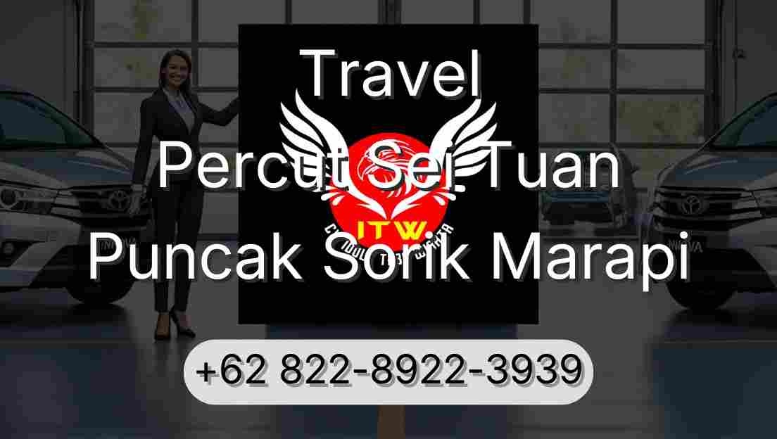Travel Percut Sei Tuan Puncak Sorik Marapi