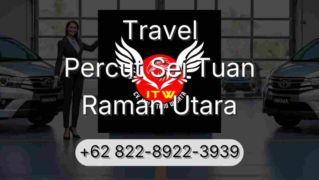 Travel Percut Sei Tuan Raman Utara