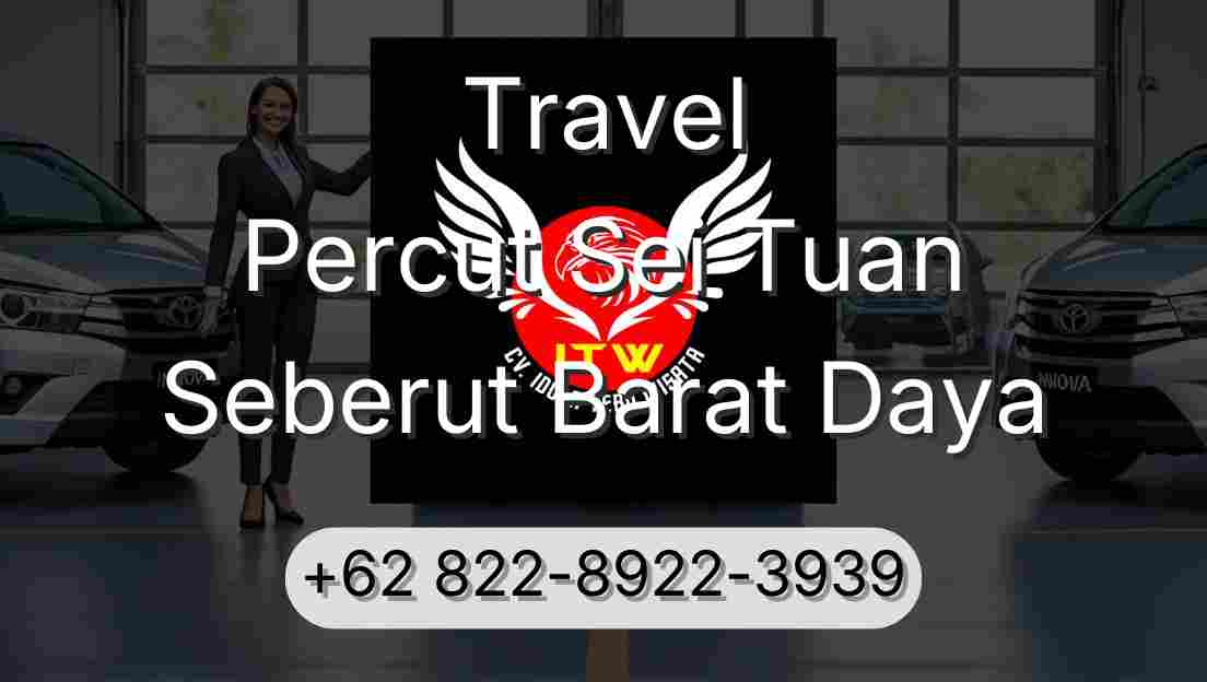 Travel Percut Sei Tuan Seberut Barat Daya
