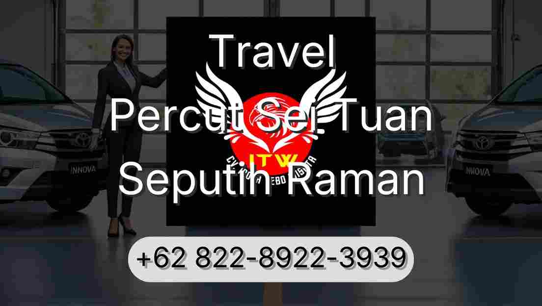 Travel Percut Sei Tuan Seputih Raman