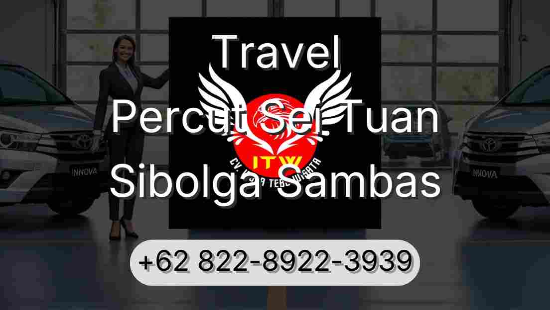 Travel Percut Sei Tuan Sibolga Sambas
