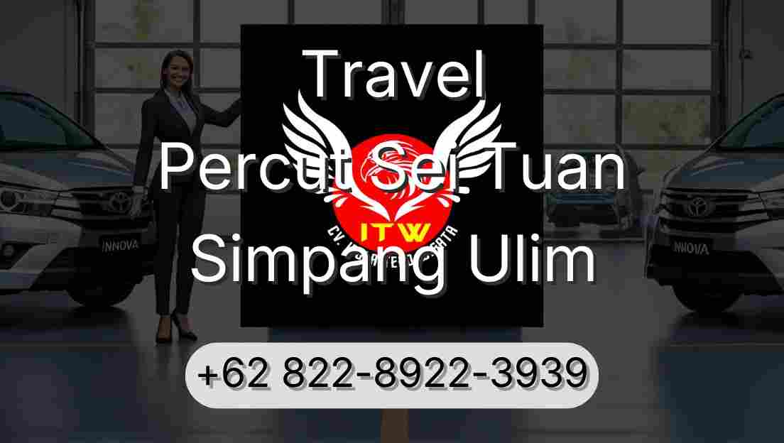 Travel Percut Sei Tuan Simpang Ulim