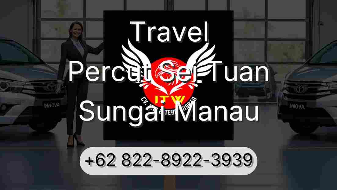 Travel Percut Sei Tuan Sungai Manau