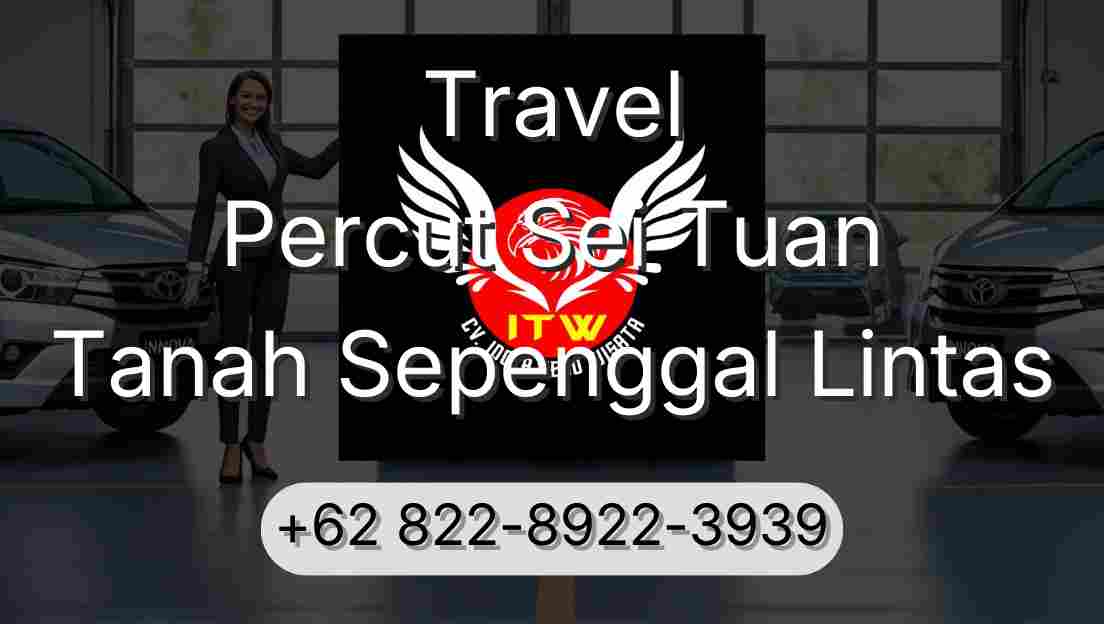 Travel Percut Sei Tuan Tanah Sepenggal Lintas