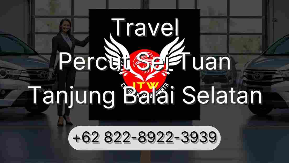 Travel Percut Sei Tuan Tanjung Balai Selatan