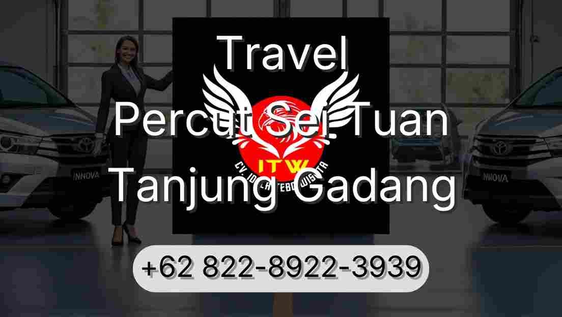 Travel Percut Sei Tuan Tanjung Gadang