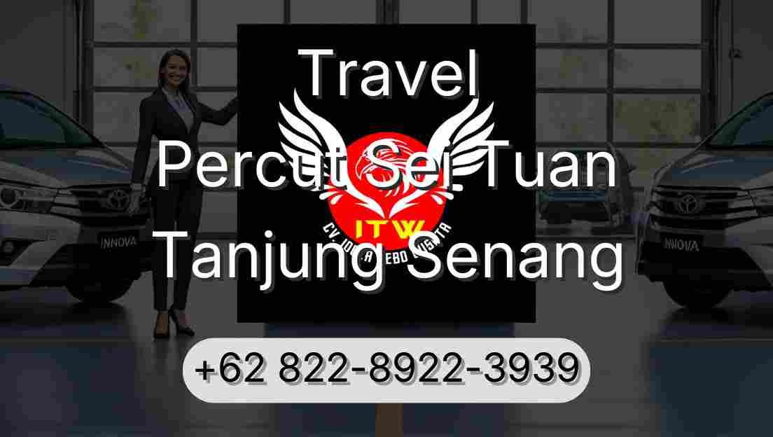 Travel Percut Sei Tuan Tanjung Senang