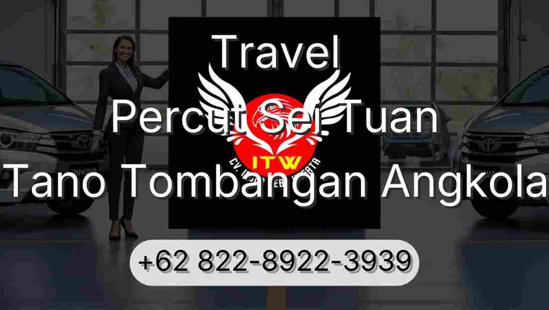 Travel Percut Sei Tuan Tano Tombangan Angkola