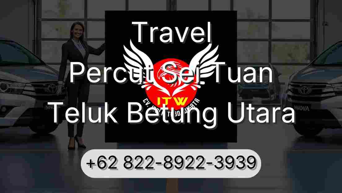 Travel Percut Sei Tuan Teluk Betung Utara