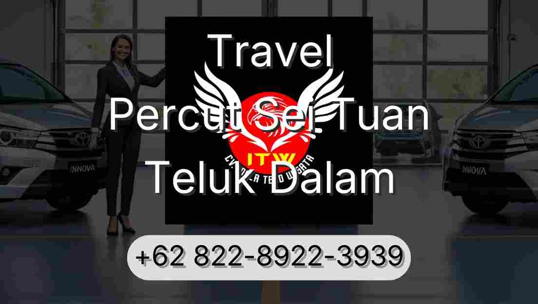 Travel Percut Sei Tuan Teluk Dalam
