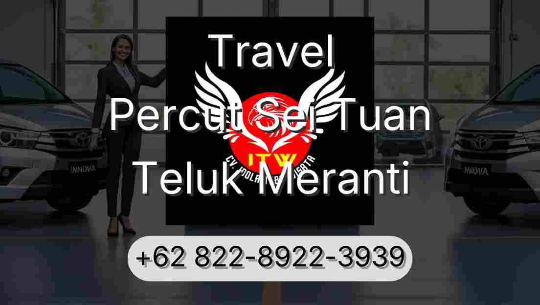 Travel Percut Sei Tuan Teluk Meranti