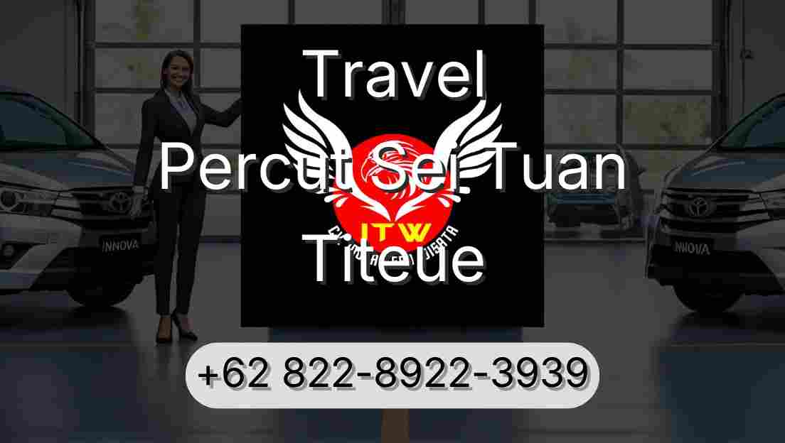 Travel Percut Sei Tuan Titeue