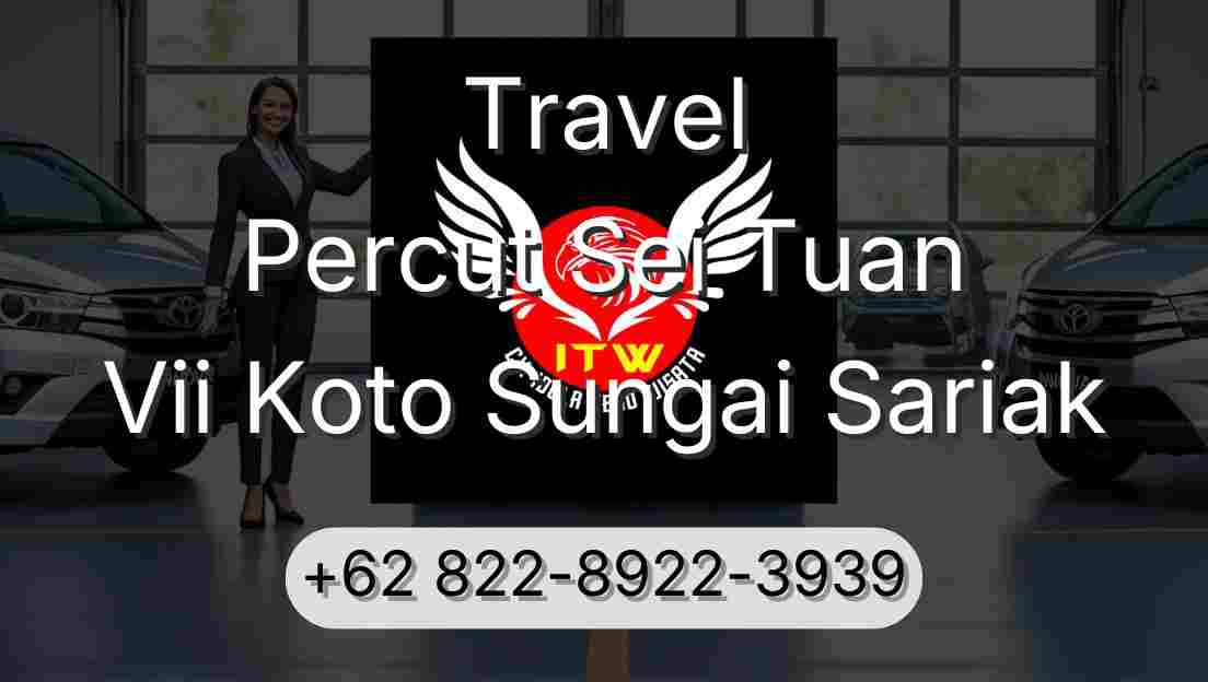 Travel Percut Sei Tuan Vii Koto Sungai Sariak