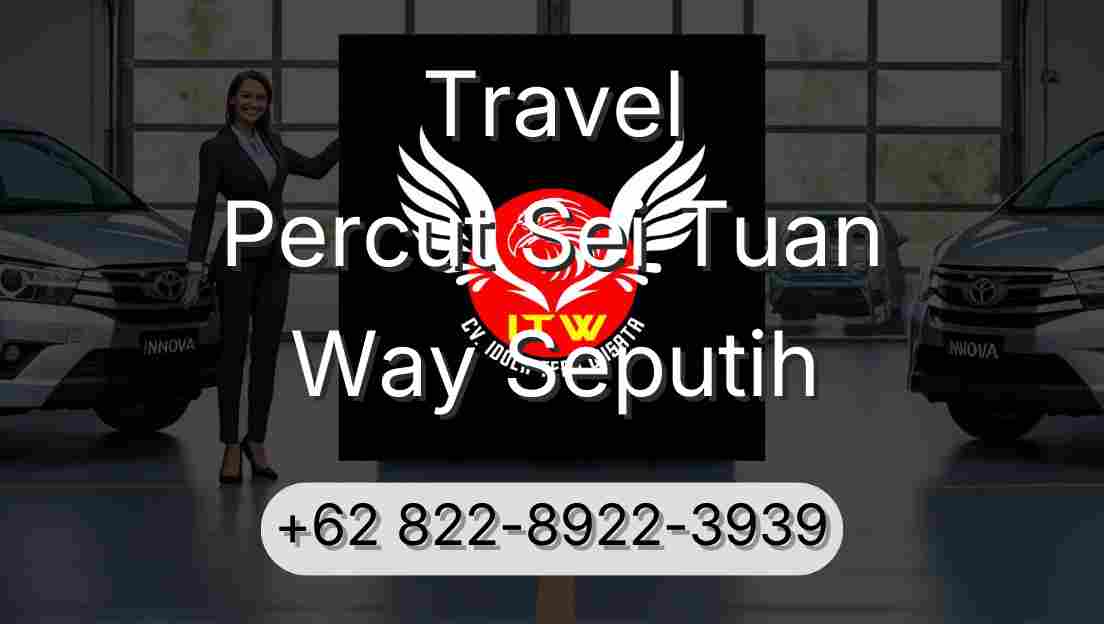 Travel Percut Sei Tuan Way Seputih