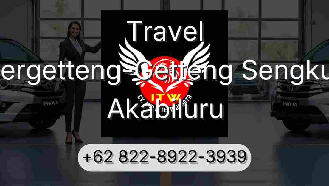 Travel Pergetteng-Getteng Sengkut Akabiluru