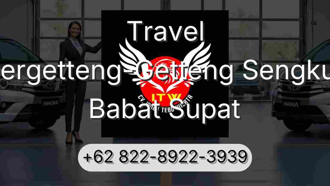 Travel Pergetteng-Getteng Sengkut Babat Supat