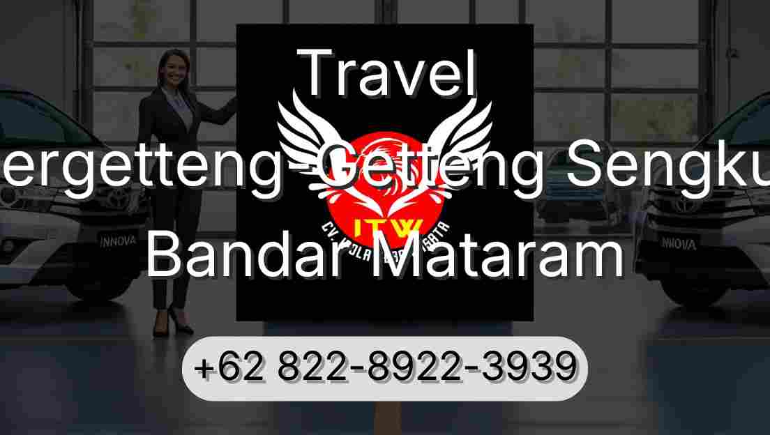 Travel Pergetteng-Getteng Sengkut Bandar Mataram