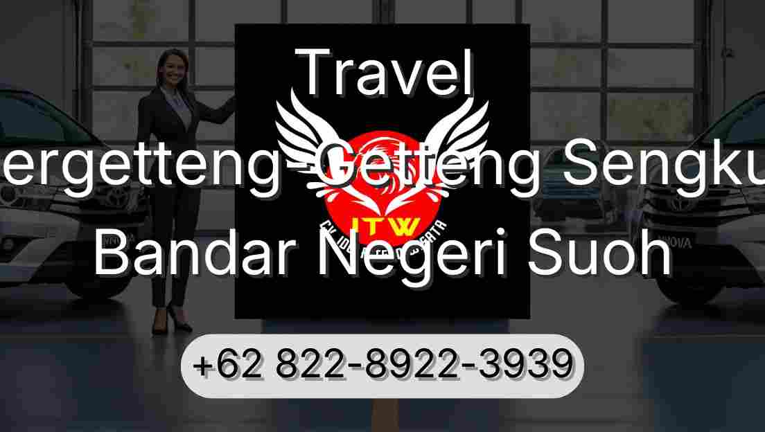 Travel Pergetteng-Getteng Sengkut Bandar Negeri Suoh