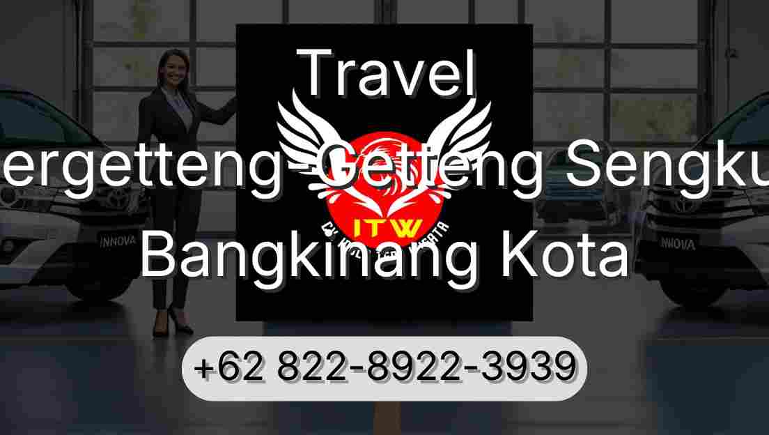 Travel Pergetteng-Getteng Sengkut Bangkinang Kota