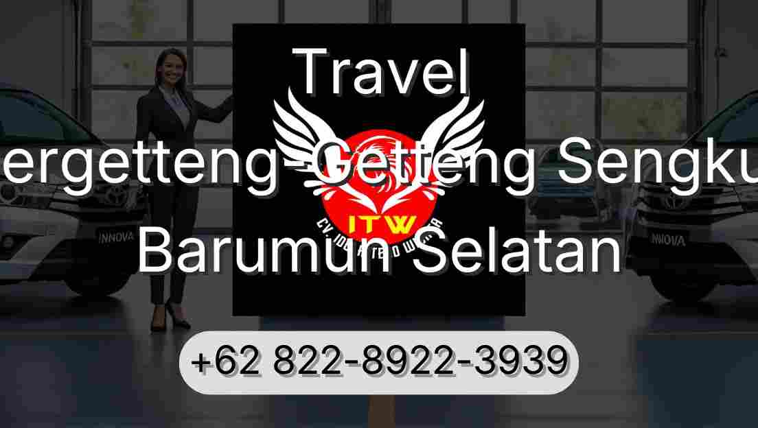 Travel Pergetteng-Getteng Sengkut Barumun Selatan