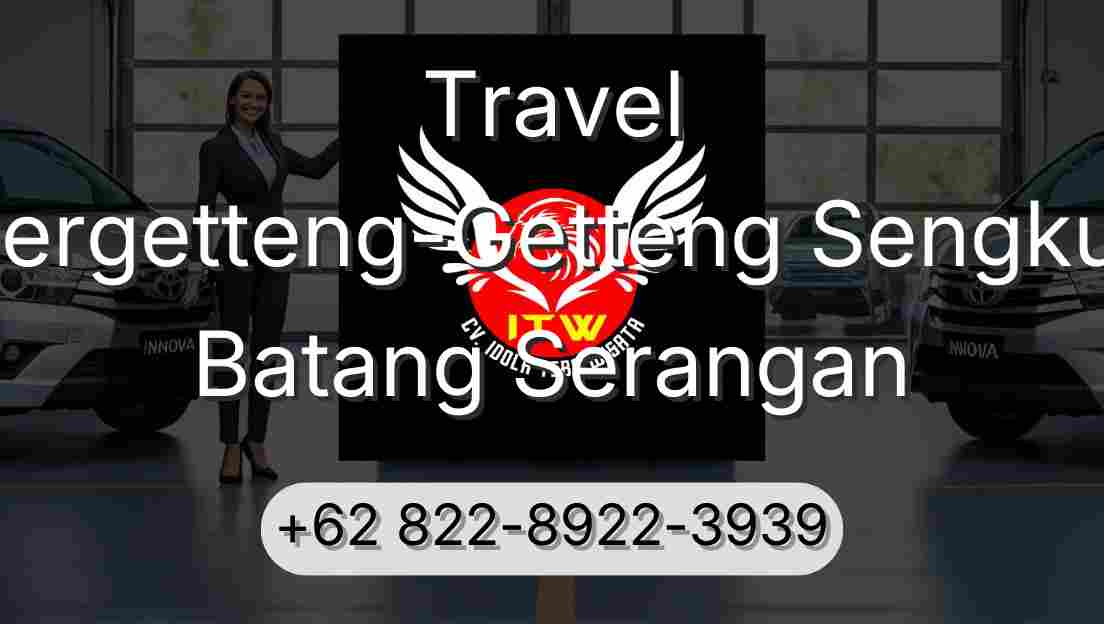 Travel Pergetteng-Getteng Sengkut Batang Serangan