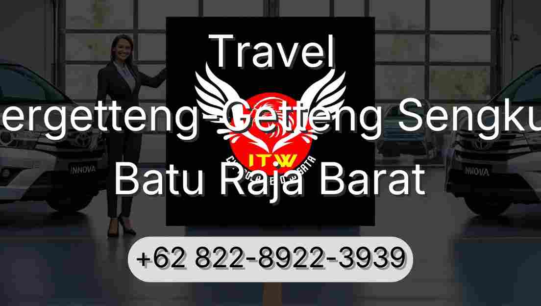 Travel Pergetteng-Getteng Sengkut Batu Raja Barat