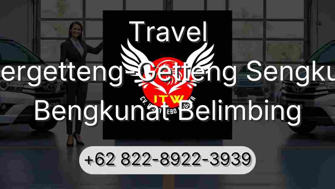 Travel Pergetteng-Getteng Sengkut Bengkunat Belimbing
