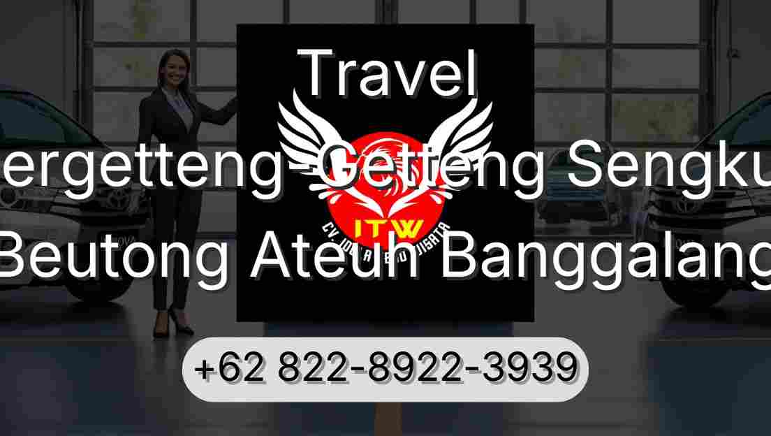 Travel Pergetteng-Getteng Sengkut Beutong Ateuh Banggalang